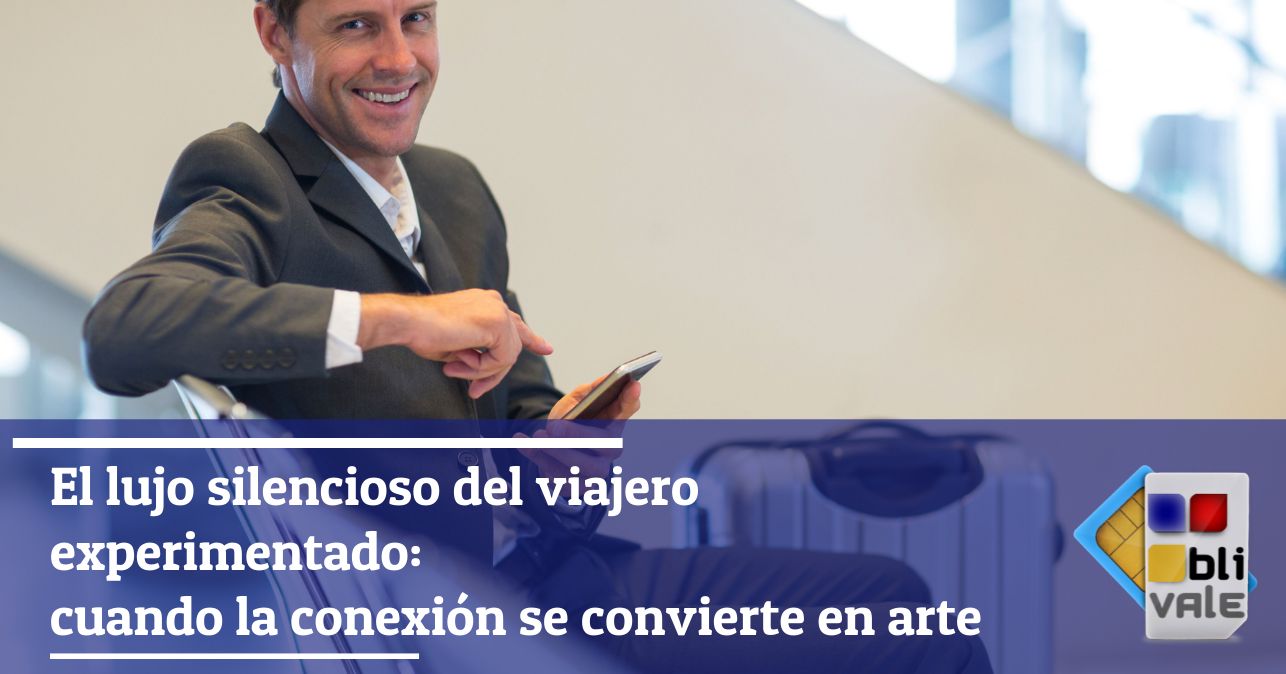 blivale_image_es_El lujo silencioso del viajero experimentado_643x337 El lujo silencioso del viajero experimentado: cuando la conexión se convierte en arte